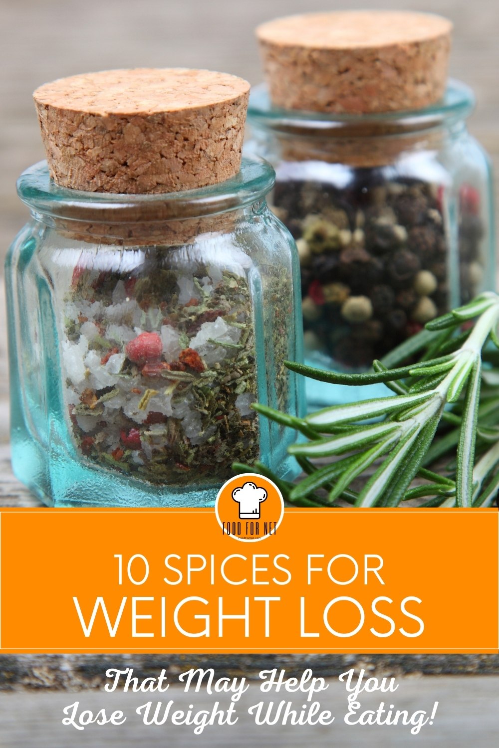 small spice bottles with cork with rosemary herb beside it, with text overlay "10 Spices for Weight Loss That May Help You Lose Weight While Eating!"