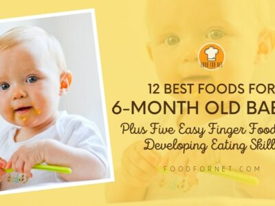 12 Best Foods For 6-Month Old Babies, Plus Five Easy Finger Foods For Developing Eating Skills featured image