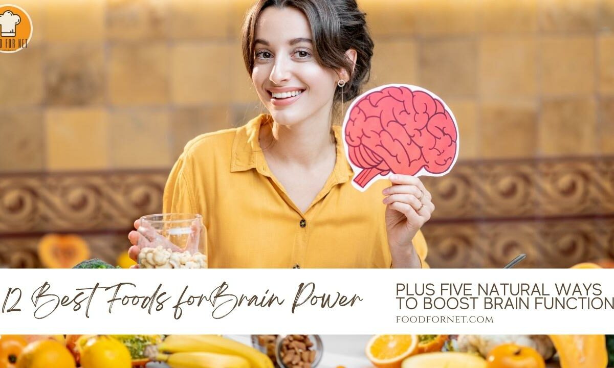 12 Best Foods For Brain Power, Plus Five Natural Ways To Boost Brain Function featured image