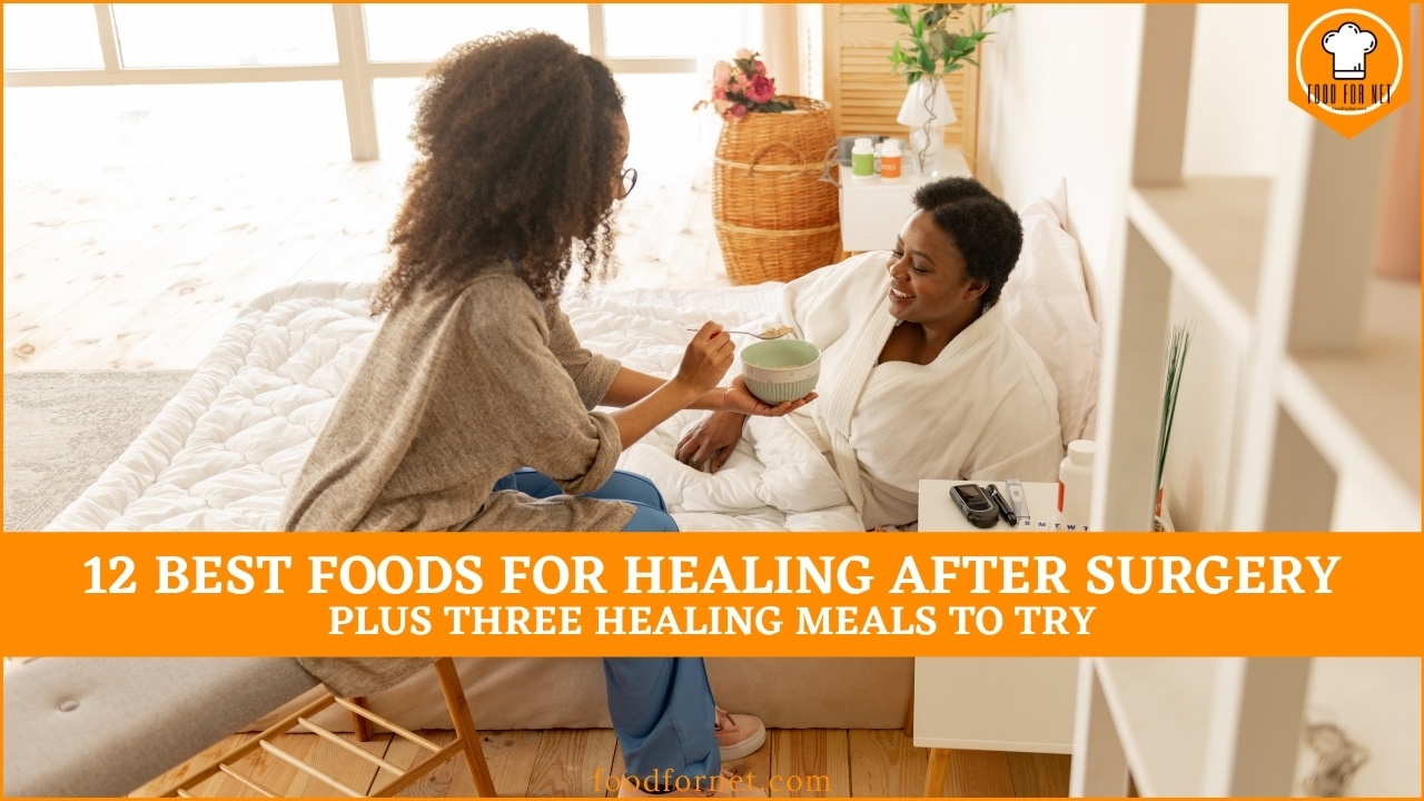 12 Best Foods For Healing After Surgery, Plus Three Healing Meals To