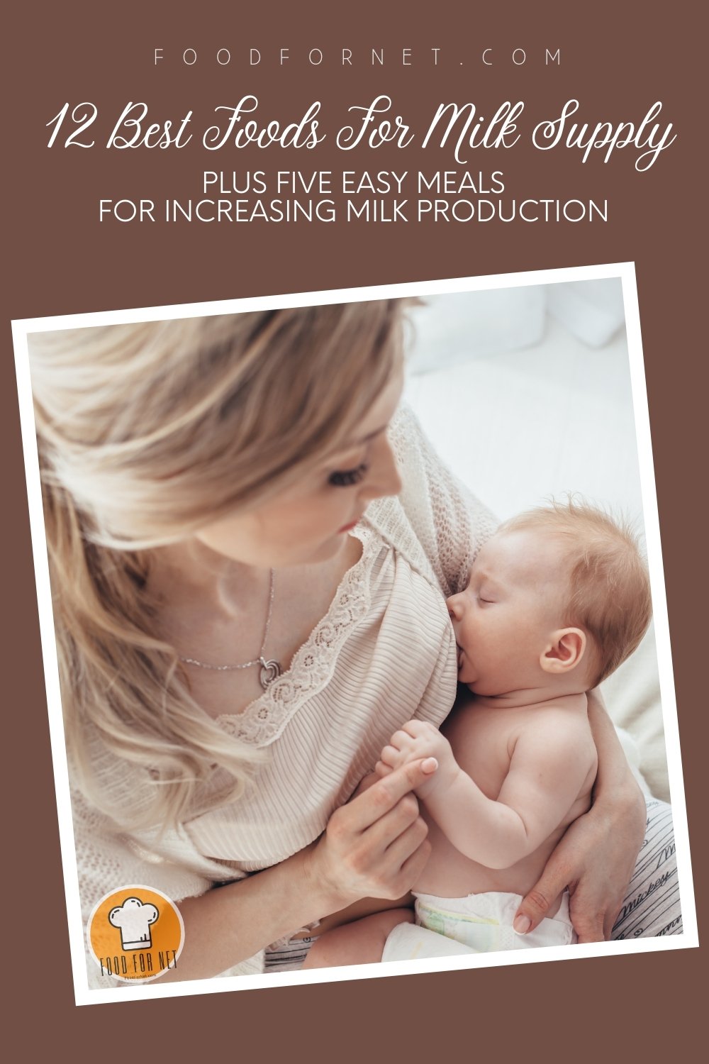 closeup picture of a breastfeeding mother and her baby with white border, and text at the top in brown background "12 Best Foods For Milk Supply, Plus Five Easy Meals For Increasing Milk Production"