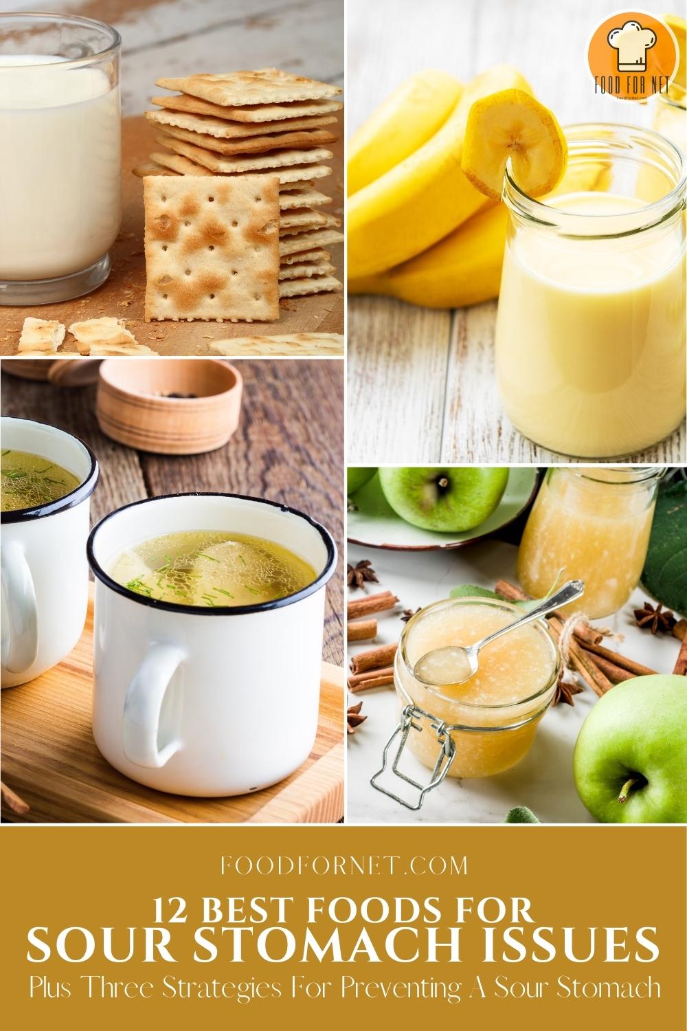 photo collage of a glass of milk with crackers, bananas and banana smoothie, a couple of mugs of chicken soup, and jars of applesauce; with text overlay "12 Best Foods For Sour Stomach Issues, Plus Three Strategies For Preventing A Sour Stomach"