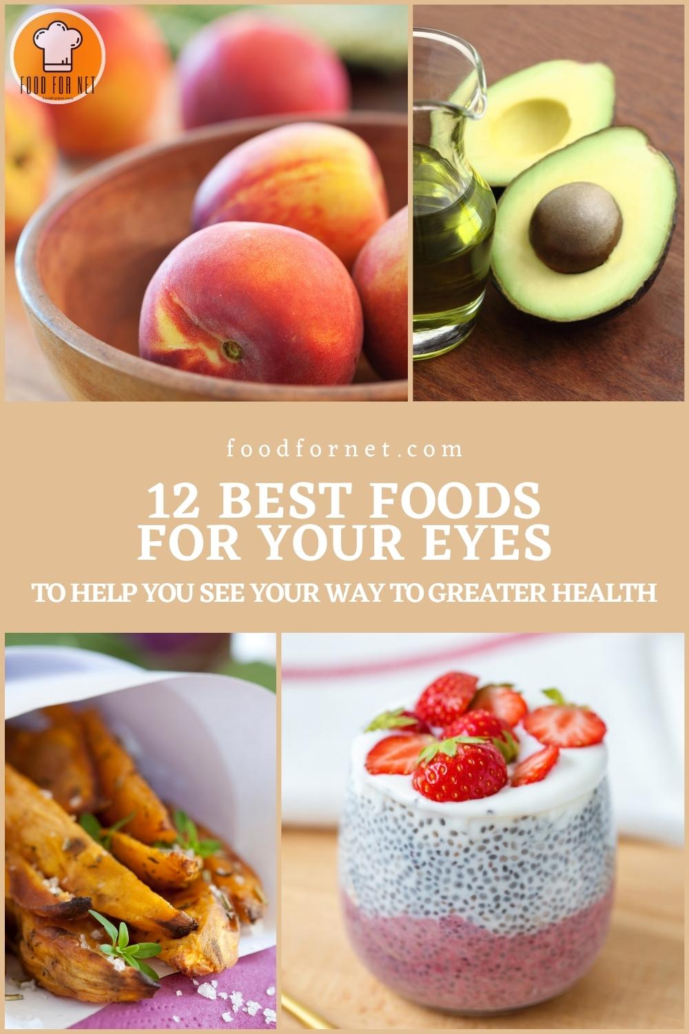 12 Best Foods For Your Eyes To Help You See Your Way To Greater Health | Food For Net photo collage of a bowl of peaches, avocadoes, sweet potato fries, and chia pudding with sliced strawberries on top