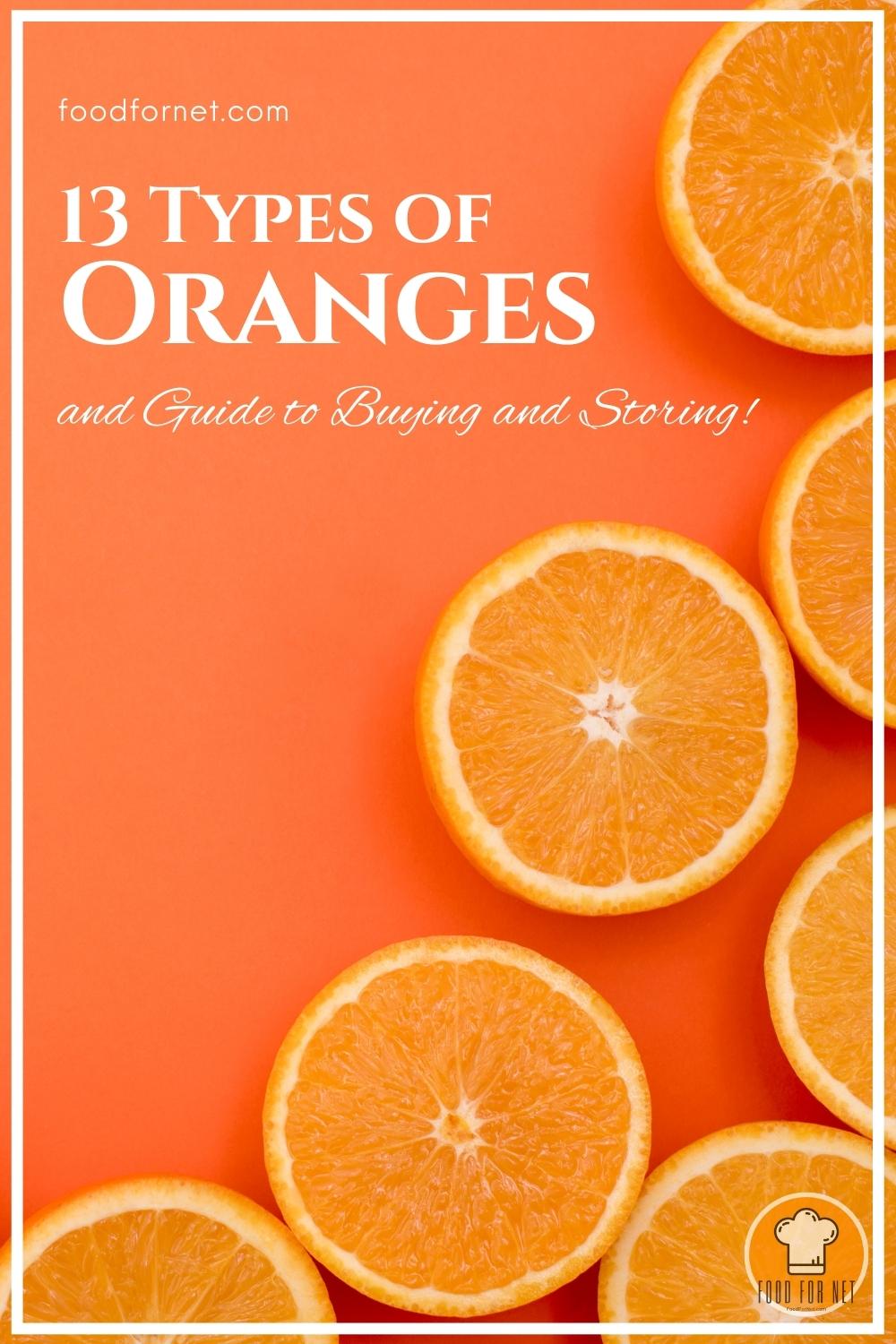 Types of Oranges. a overhead shot of a spread of round orange slices on an orange colored surfaces with text overlay "13 Types of Oranges and Guide to Buying and Storing!"