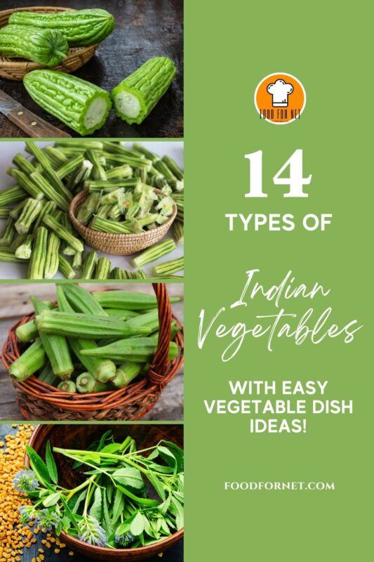 14 Types of Indian Vegetables with Easy Vegetable Dish Ideas! Food