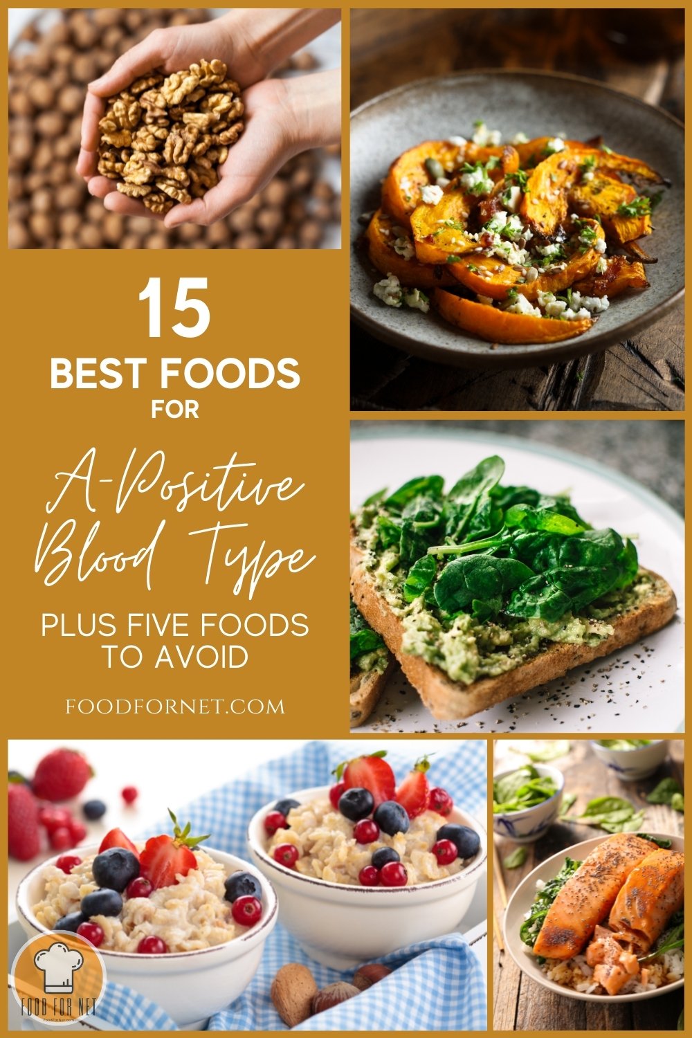 photo collage of walnuts, beautifully plated roasted pumpkin, spinach on top of toasted bread, roasted salmon, and a couple bowl of oatmeal with berries; with text overlay "15 Best Foods For A-Positive Blood Type, Plus Five Foods To Avoid"