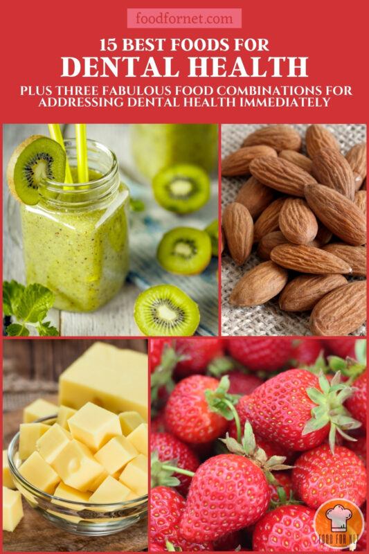 15 Best Foods For Dental Health Plus Three Fabulous Food Combinations 15 Best Foods For Dental Health Plus Three Fabulous Food Combinations