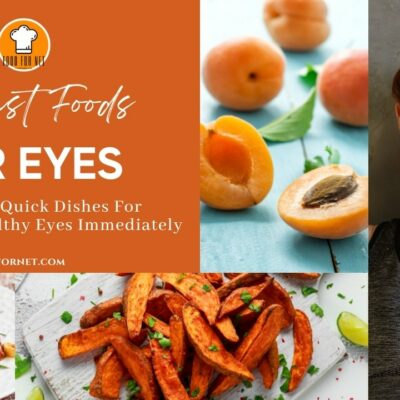 15 Best Foods For Eyes, Plus Three Quick Dishes For Supporting Healthy Eyes Immediately featured image