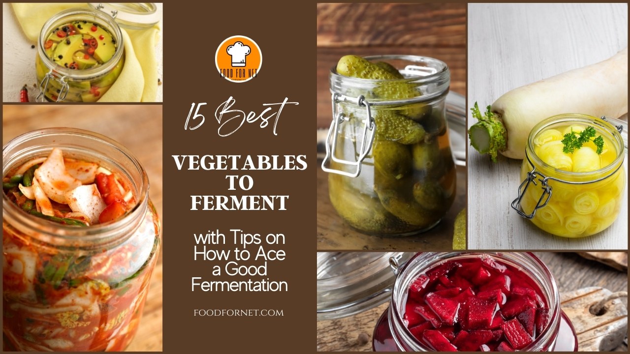15 Best Vegetables to Ferment with Tips on How to Ace a Good