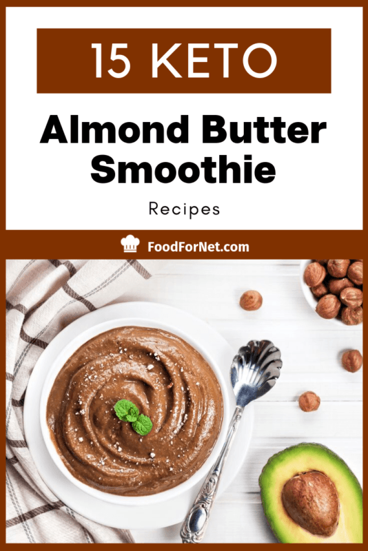 15 Keto Almond Butter Smoothie Recipes For A Creamy, Filling Snack Or