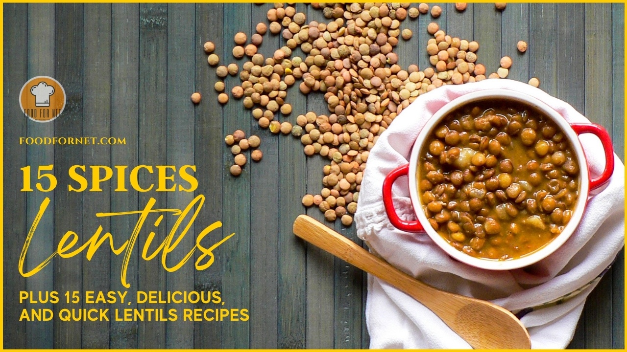 15 Spices for Lentils Plus 15 Easy, Delicious, and Quick Lentils