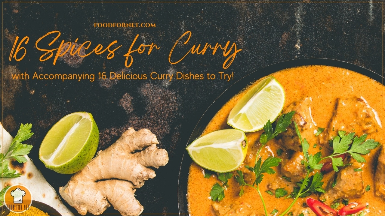 16 Spices for Curry with 16 Delicious Curry Dishes to Try! Food For Net