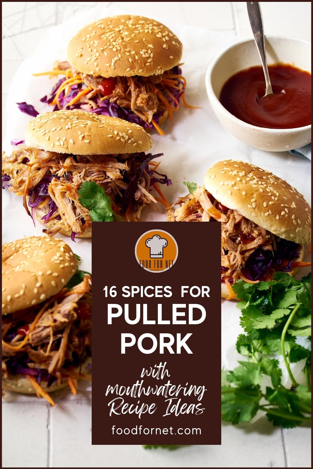 Spices for Pulled Pork. four pulled pork sandwiches with a bunch of fresh coriander and a small bowl of BBQ sauce, with a text overlay on a dark brown background  "16 Spices for Pulled Pork with Mouthwatering Recipe Ideas"