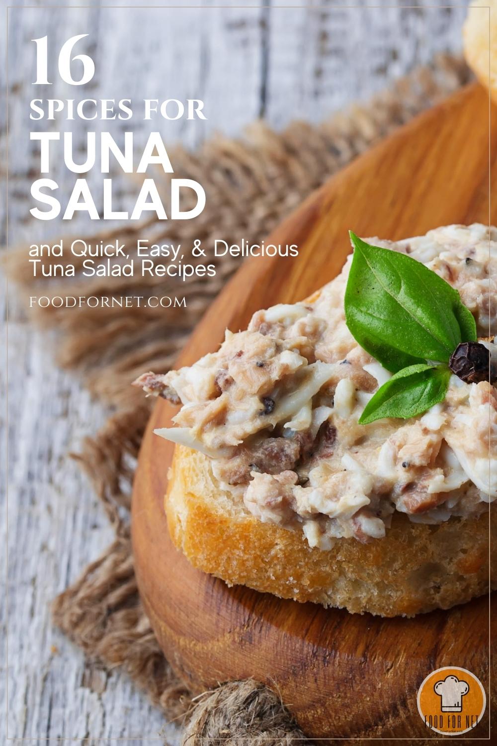 Spices for Tuna Salad. a tuna salad on a piece of bread with an herb on top, resting on a wooden board with a burlap underneath; with text overlay "16 Spices for Tuna Salad and Quick, Easy, & Delicious Tuna Salad Recipes"