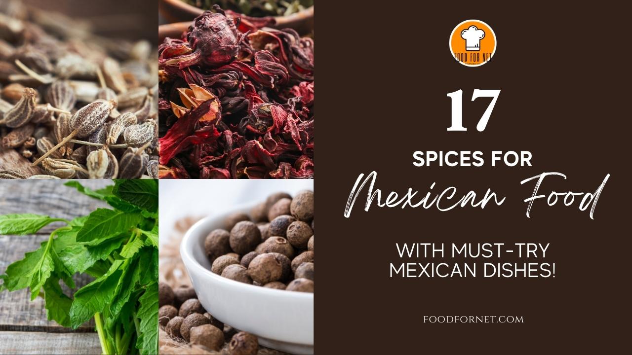 17 Spices For Mexican Food With Must Try Mexican Dishes Food For Net