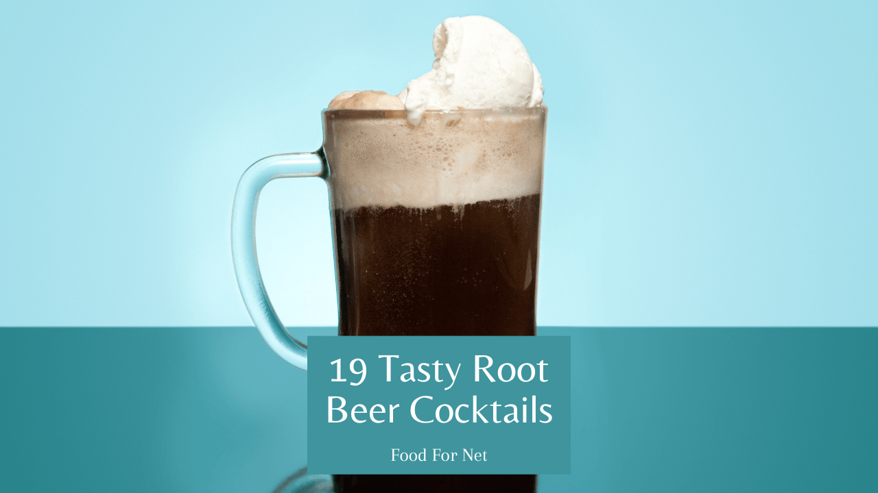 19 Root Beer Cocktail Recipes You Didn’t Know You Needed Food For Net