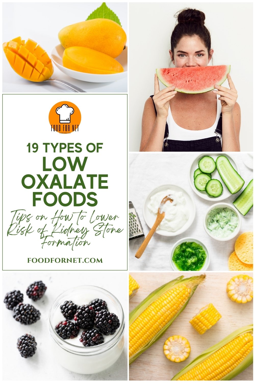 Low Oxalate Foods. a photo collage of mangoes, woman holding a slice of watermelon, cucumber, ear of corns, and a glass of yogurt with blackberries; with text overlay "19 Types of Low Oxalate Foods and Tips on How to Lower Risk of Kidney Stone Formation"