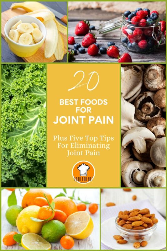 20 Best Foods For Joint Pain, Plus Five Top Tips For Eliminating Joint