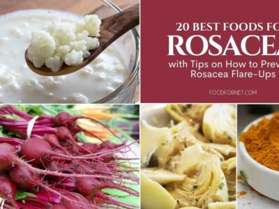 20 Best Foods for Rosacea with Tips on How to Prevent Rosacea Flare-Ups featured image