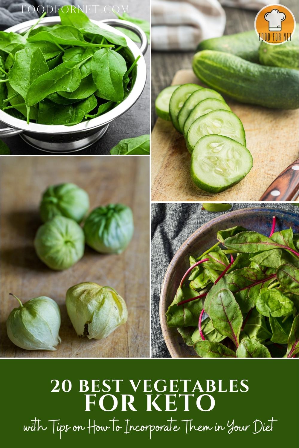 Best Vegetables for Keto. a photo collage of a metal colander full of spinach, tomatillos on a wooden surface, whole and sliced cucumbers on a wooden chopping board, and a wooden bowl full of beet greens; with text at the bottom in green banner "20 Best Vegetables for Keto with Tips on How to Incorporate Them in Your Diet"