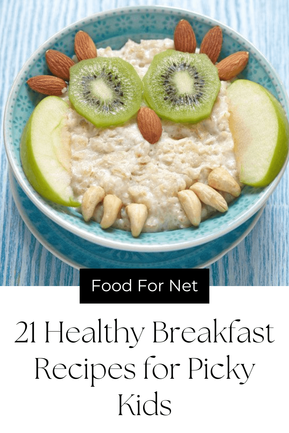 Healthy Breakfast Recipes For Picky Kids. A blue bowl containing oatmeal that has been garnished with fruit and nuts to look like an owl, highlighting healthy breakfast recipes for kids