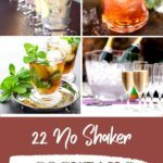 photo collage of no shaker cocktails, with text overlay "22 No Shaker Cocktails That Are Easy To Make And Delicious"