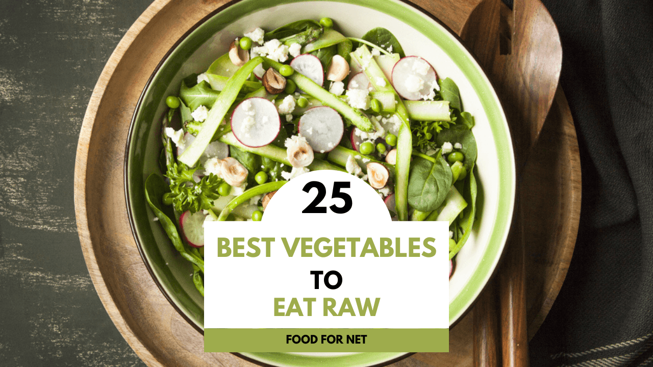 25 Best Vegetables to Eat Raw + Prepping Tips Food For Net