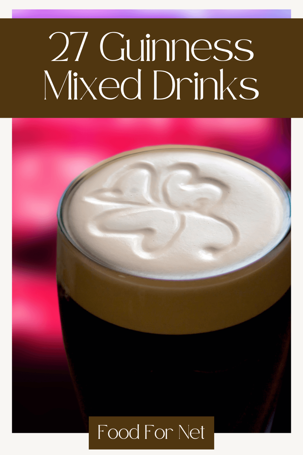 27 Guinness Mixed Drinks That Defy Expectations Food For Net