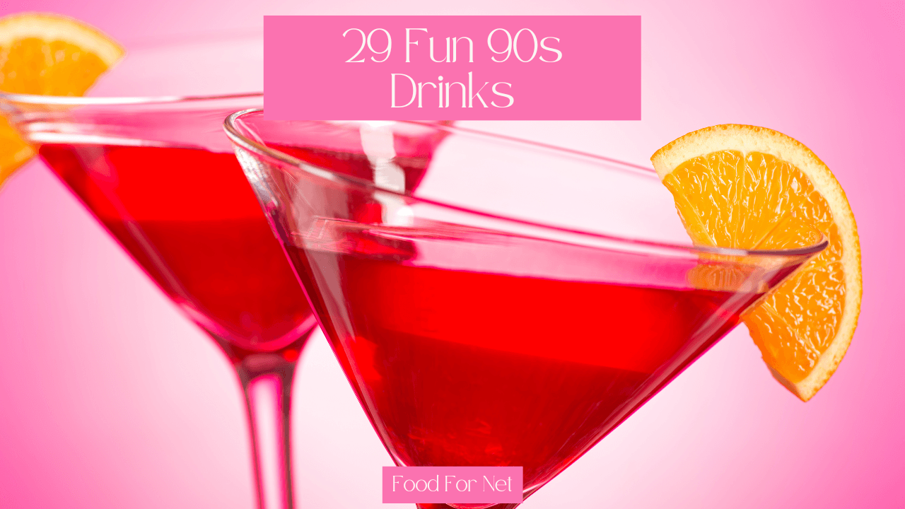 29 Fun 90s Drinks That Are Still Worth It Today Food For Net