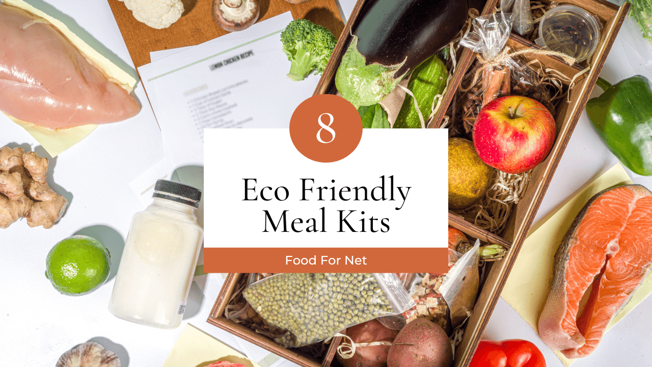 8 Eco Friendly Meal Kits To Feed You And Protect The Environment Food For Net