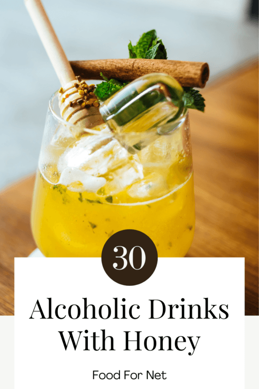 30 Alcoholic Drinks With Honey For A Sweet Treat Food For Net