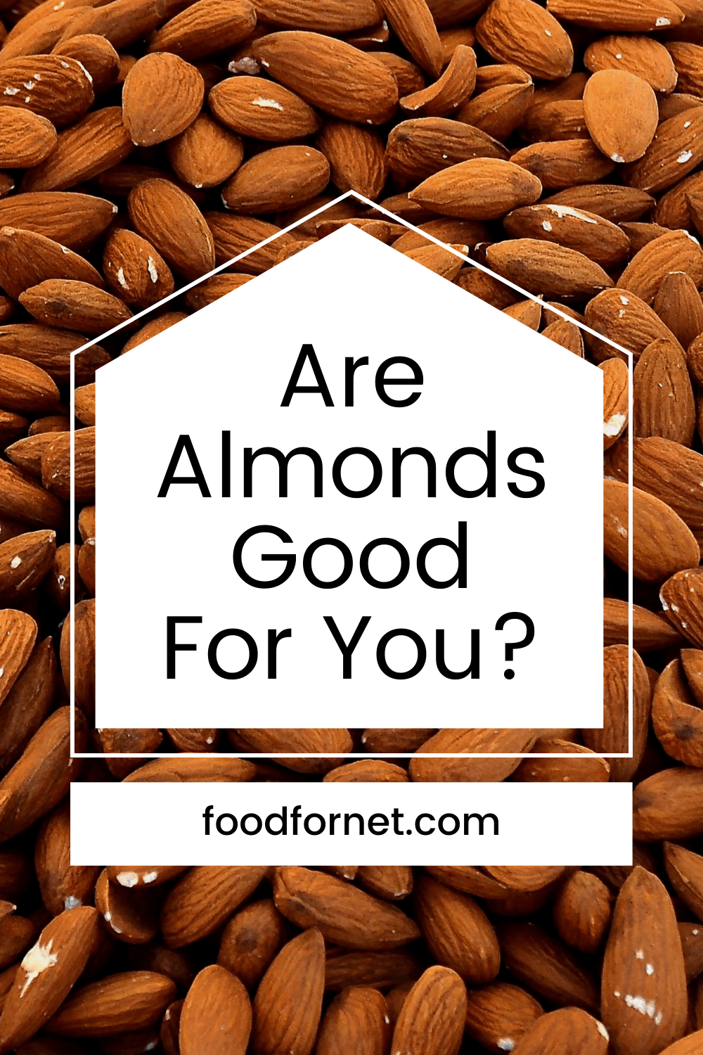 Are Almonds Good For You? A large number of almonds in a pile with text asking whether almonds are good for you