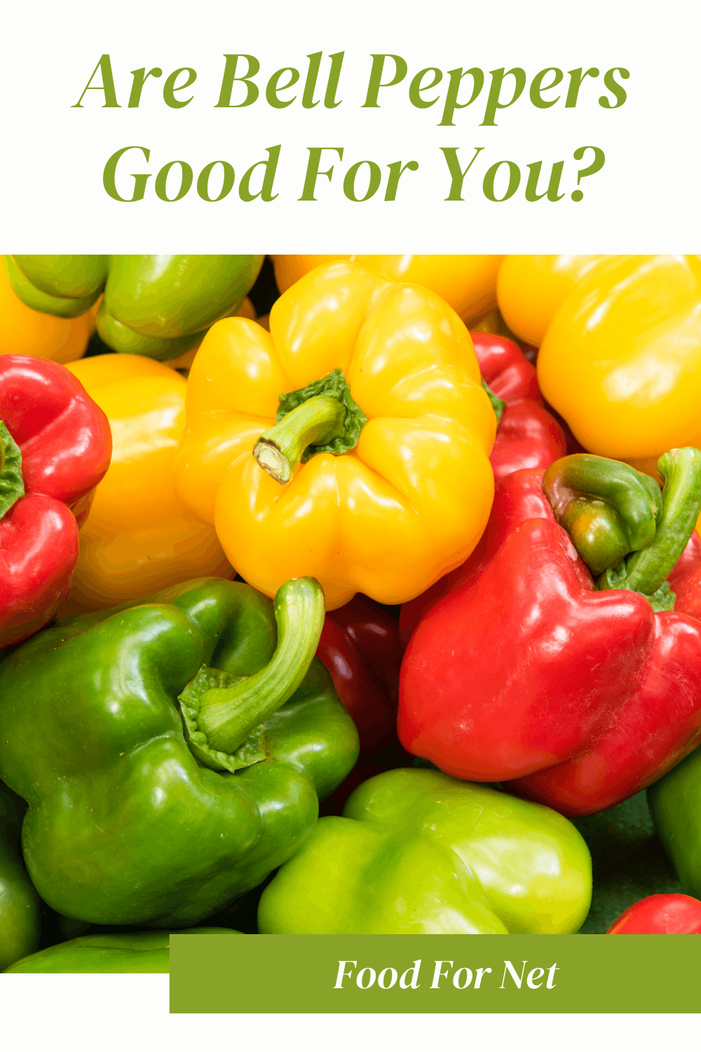 A pile of fresh yellow, green and red bell peppers on a table, looking at whether bell peppers are good for you