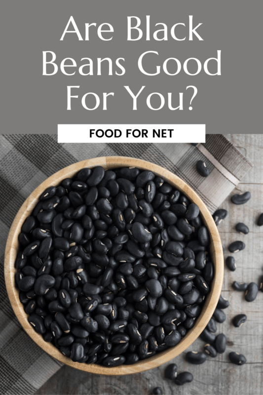 Are Black Beans Good For You? Food For Net