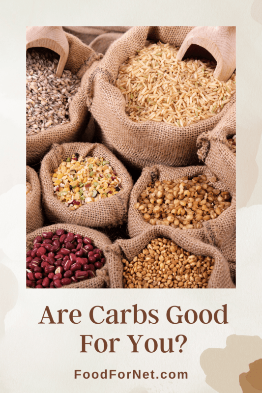 Are Carbs Good For You? Food For Net