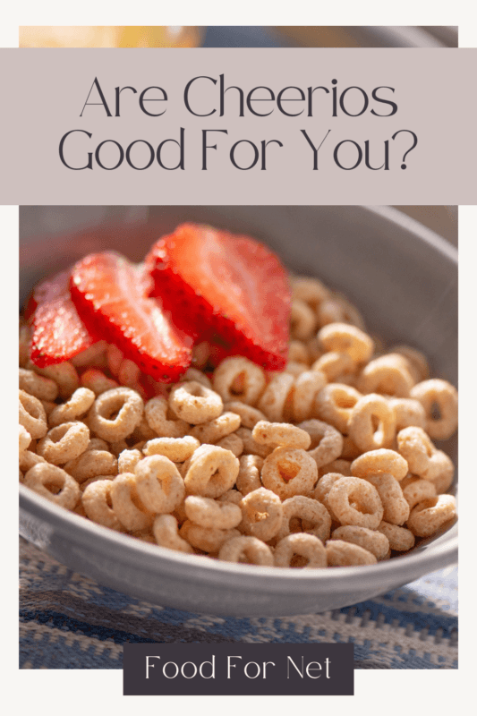 Are Cheerios Good For You? Food For Net