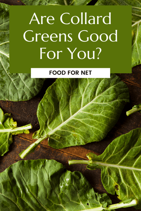 Are Collard Greens Good For You? Food For Net