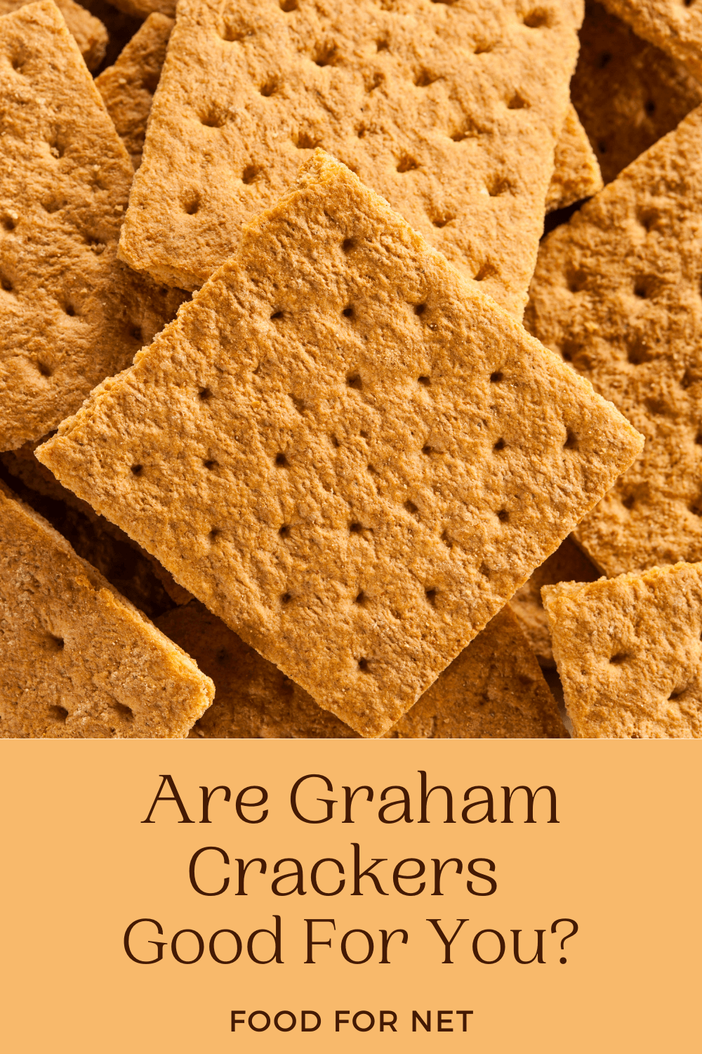 A selection of graham crackers in a pile on a table, highlighting the question of whether graham crackers are good for you