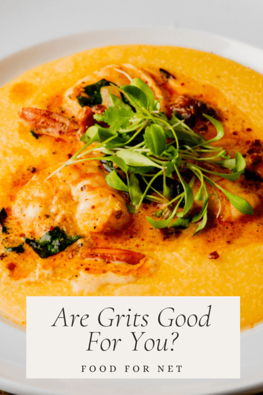 Are Grits Good For You? Food For Net