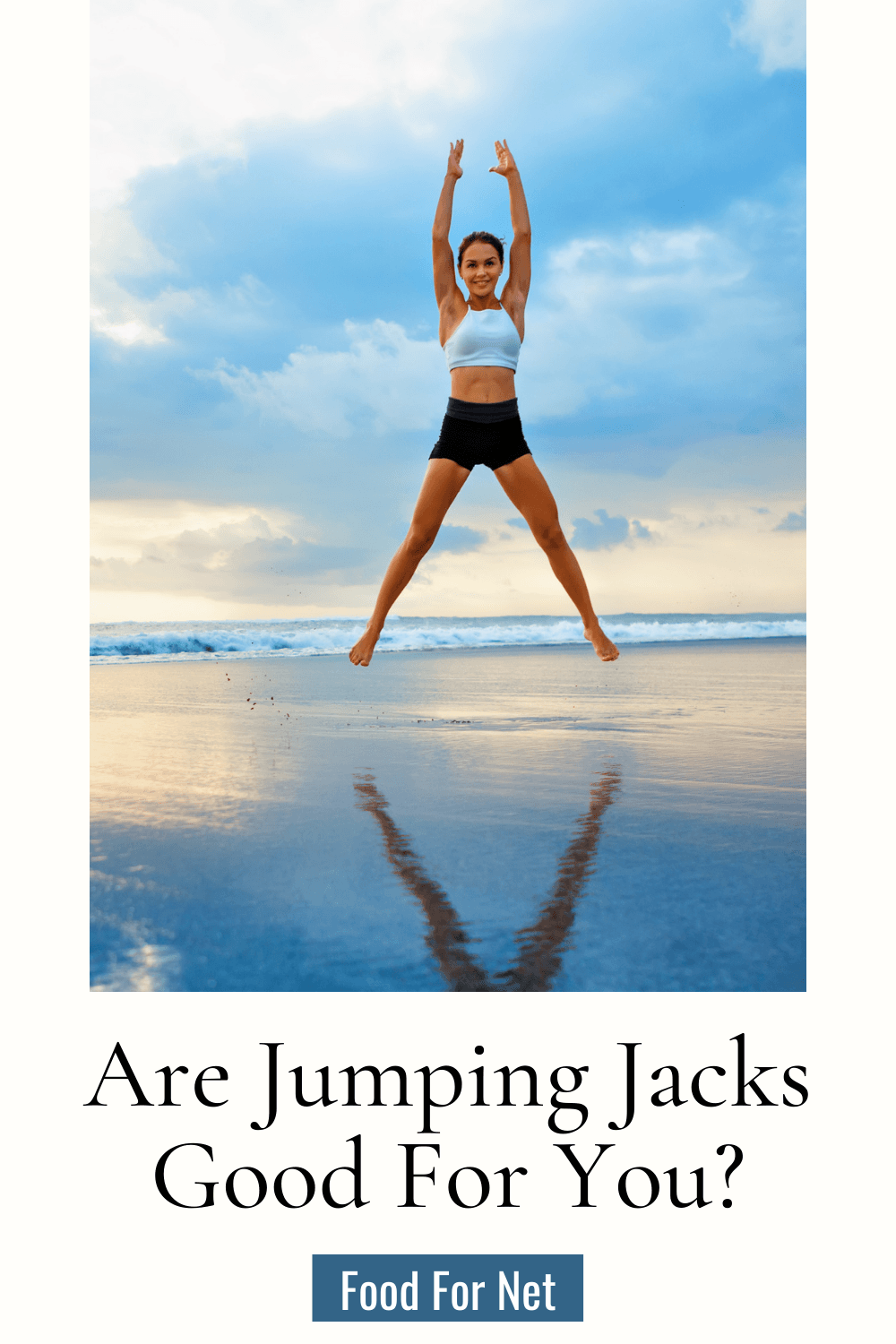 Someone on a beach doing jumping jacks, looking at the question of whether jumping jacks are good for you