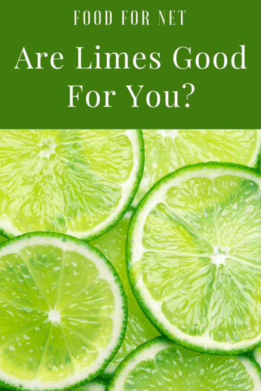 Are Limes Good For You? Food For Net