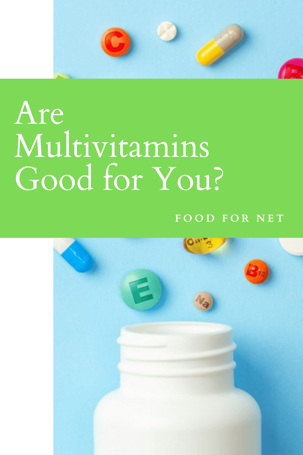 Are Multivitamins Good For You? A white bottle on a blue background, with a variety of supplements in front of it