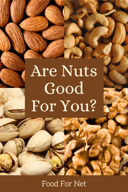 Are Nuts Good For You? Food For Net