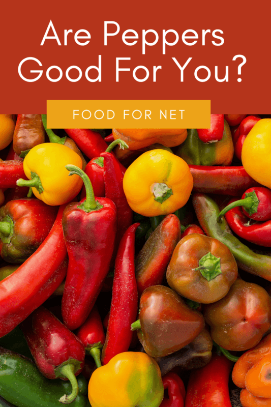 Are Peppers Good For You? Food For Net