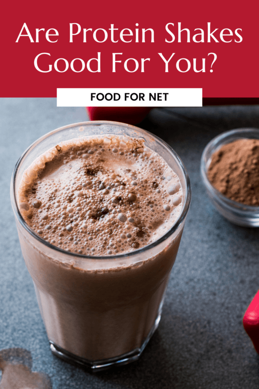 Are Protein Shakes Good For You? Food For Net