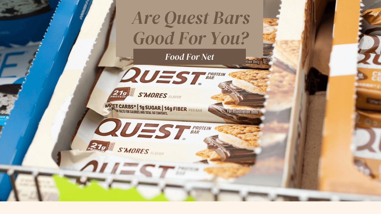 Are Quest Bars Good For You Food For Net