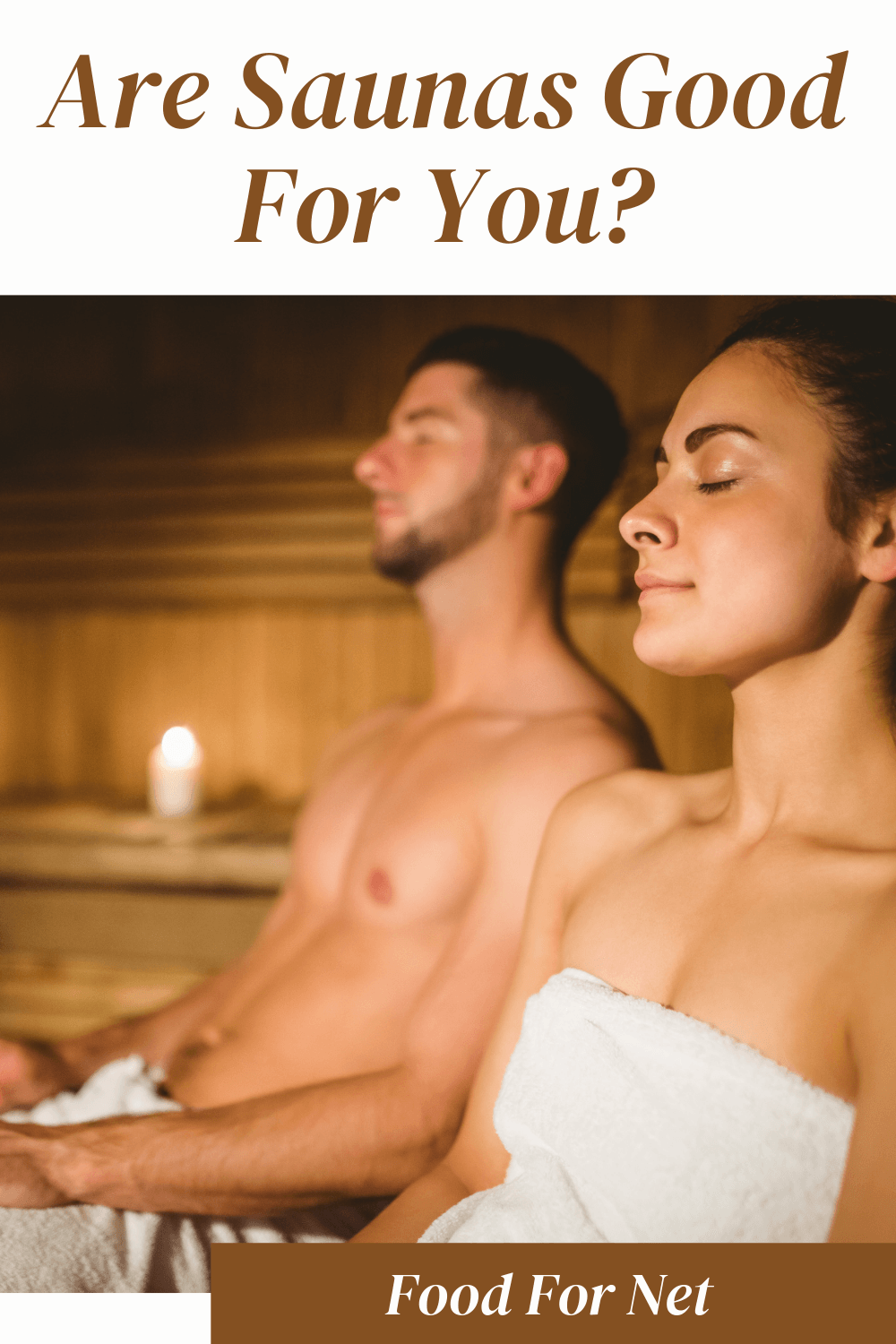 A young couple relaxing in a sauna, looking at whether saunas are good for you