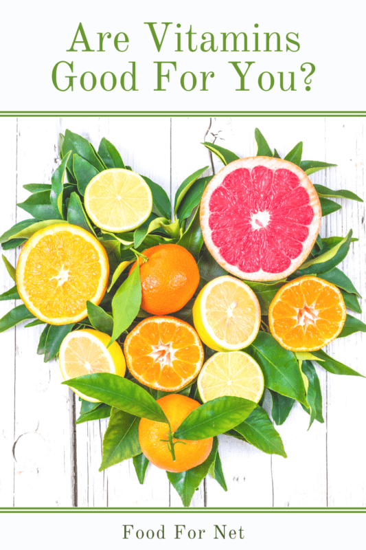 Are Vitamins Good For You? Food For Net