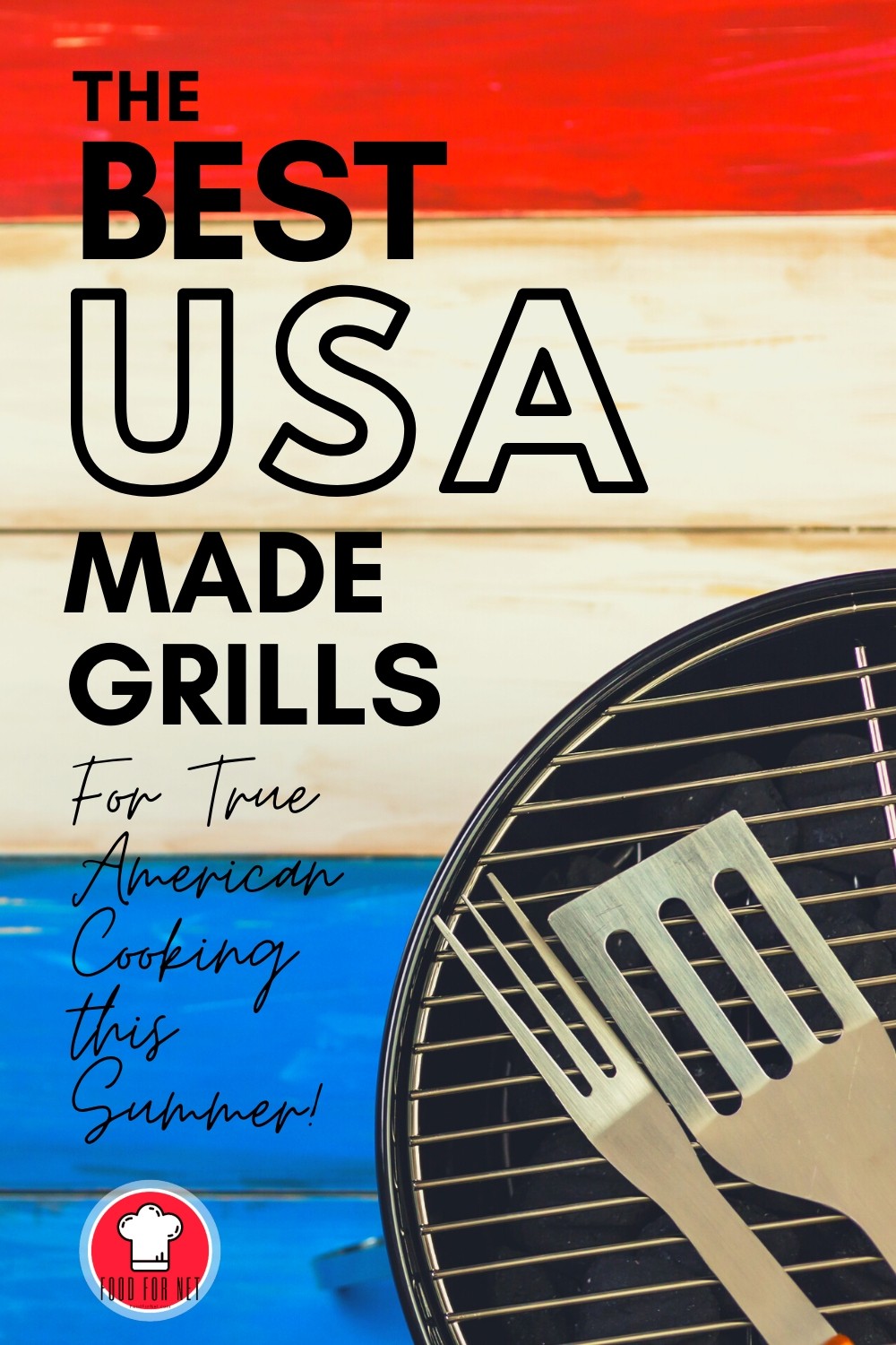 Best USA Made Grills. Red, white, and blue background with a grills and grill tools illustrating the best USA made grills.