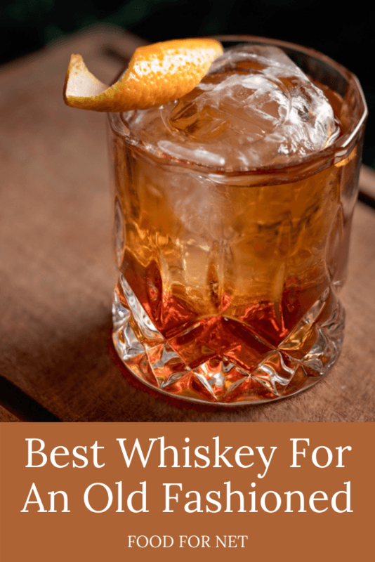Best Whiskey for OldFashioned Food For Net